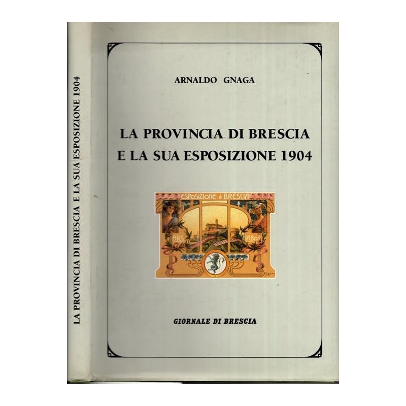 La provincia di Brescia e la sua esposizione 1904